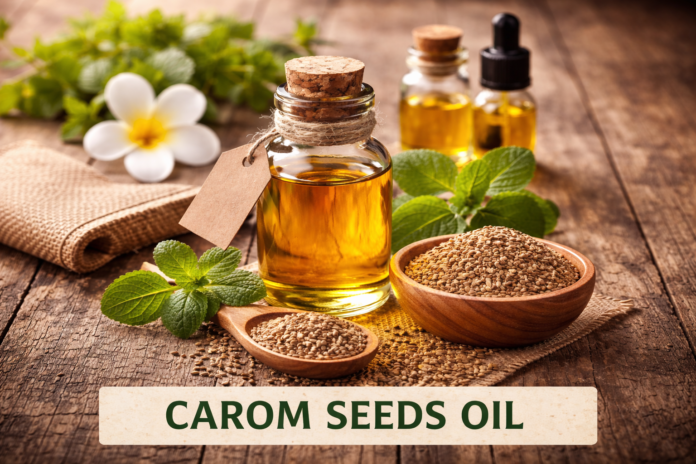 CAROM SEEDS OIL BENEFITS AND HOW TO USE